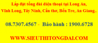 Lắp đặt tổng đài điện thoại tại Long An , Tây Ninh, Đà Lạt , Lâm Đồng, Vĩnh Long